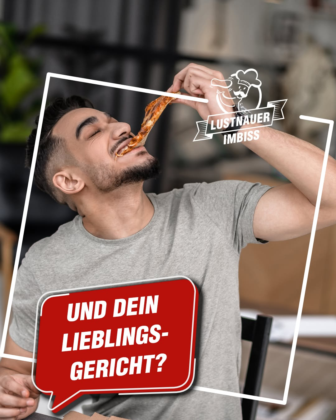 Lustnauer Imbiss: Und dein Lieblingsgericht?